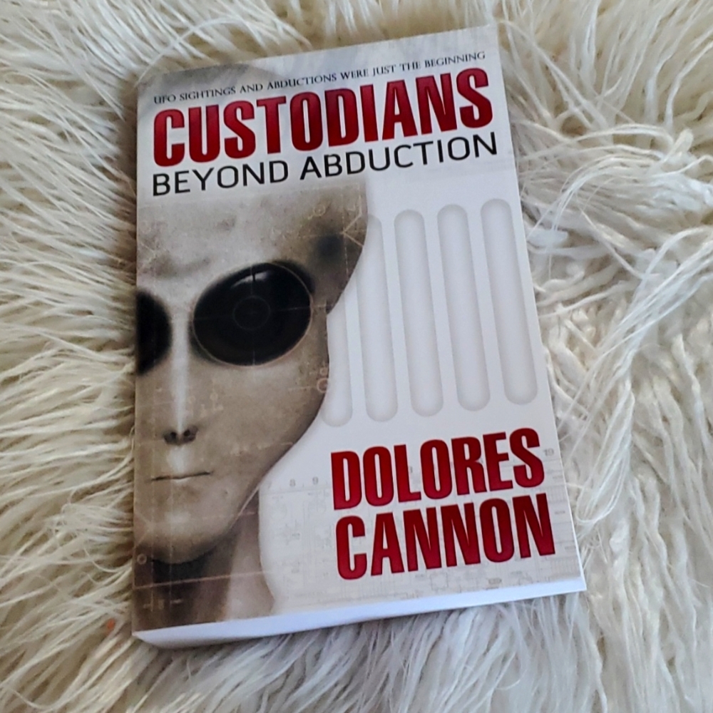 Dolores Cannon Custodians beyond abduction book